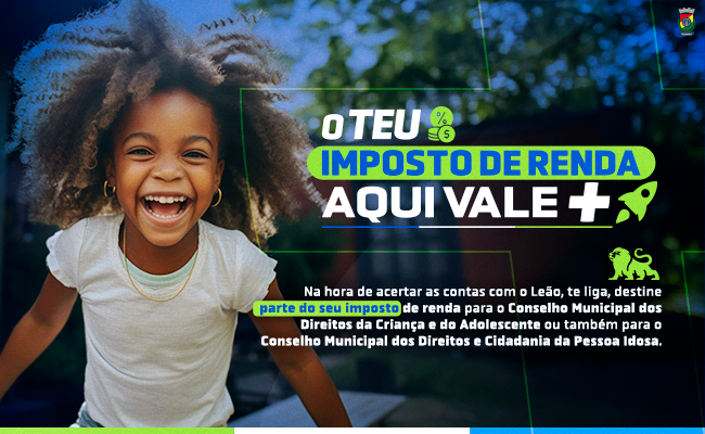 Campanha O teu Imposto de Renda aqui vale mais estimula destinação para entidades sociais